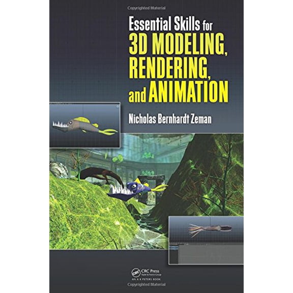 Pre-Owned Essential Skills for 3D Modeling, Rendering, and Animation, 9781482224122, 1482224127, Paperback, 1 edition