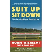 Suit Up Sit Down: The Art of Athletic Substitution - Servant Leadership Coaching Strategies (Paperback)