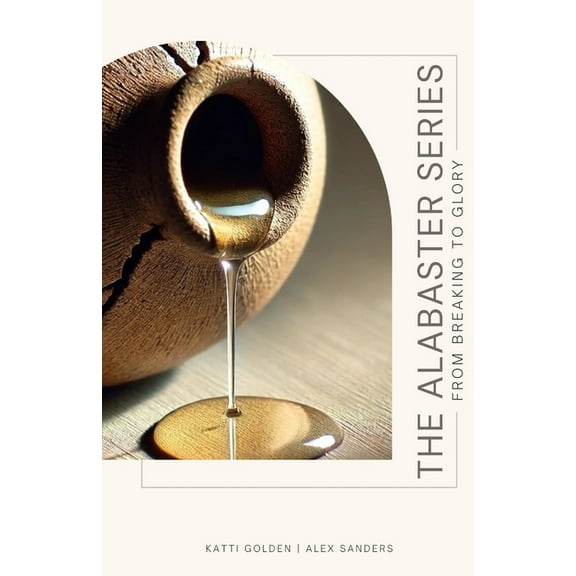 Alabaster The Alabaster Series: From Breaking to Glory, (Paperback)