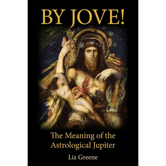 By Jove! The Meaning of the Astrological Jupiter, (Paperback)