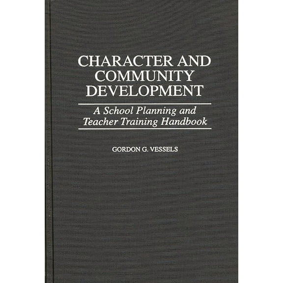 Economic History; 201 Character and Community Development: A School Planning and Teacher Training Handbook, (Hardcover)