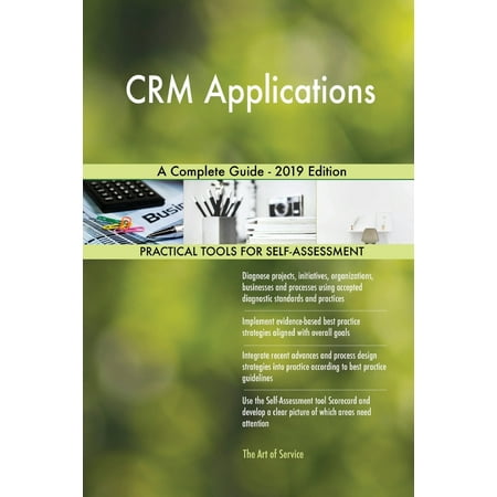 CRM Applications A Complete Guide - 2019 Edition (Best Crm For Small Business 2019)