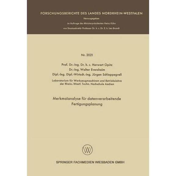 Forschungsberichte Des Landes Nordrhein- Merkmalanalyse FÃ¼r Datenverarbeitende Fertigungsplanung, (Paperback)