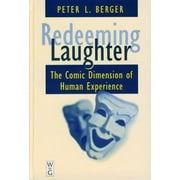 Redeeming Laughter: The Comic Dimension of Human Experience, Used [Hardcover]