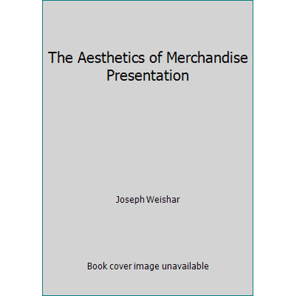 Pre-Owned The Aesthetics of Merchandise Presentation (Hardcover) 0944094473 9780944094471