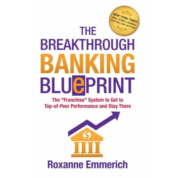 Pre-Owned The Breakthrough Banking Blueprint: The Franchise System to Get to Top-of-Peer Performance and Stay There (Paperback) 1890965111 9781890965112