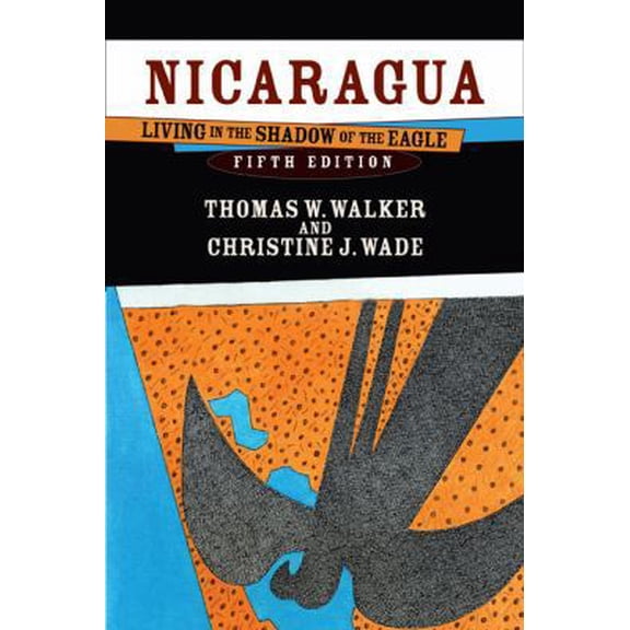 Pre-Owned Nicaragua: Living in the Shadow of the Eagle (Paperback) 0813343879 9780813343877