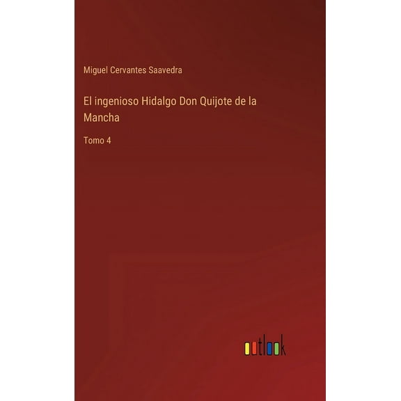 El ingenioso Hidalgo Don Quijote de la Mancha (Hardcover)