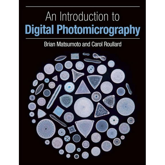 An Introduction to Digital Photomicrography (Paperback)