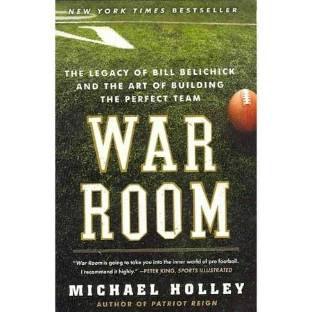 War Room: The Legacy of Bill Belichick and the Art of Building the Perfect Team