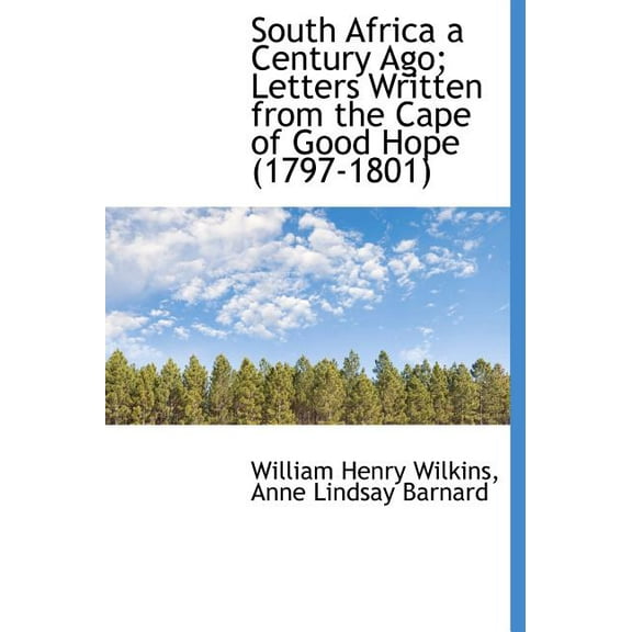 South Africa a Century Ago; Letters Written from the Cape of Good Hope (1797-1801) (Hardcover)