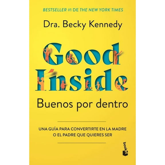 Buenos Por Dentro: Una Guía Para Convertirte En La Madre O El Padre Que Quieres Ser / Good Inside, (Paperback)