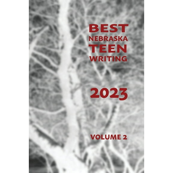 Best Nebraska Teen Writing 2023, Volume 2, (Paperback)