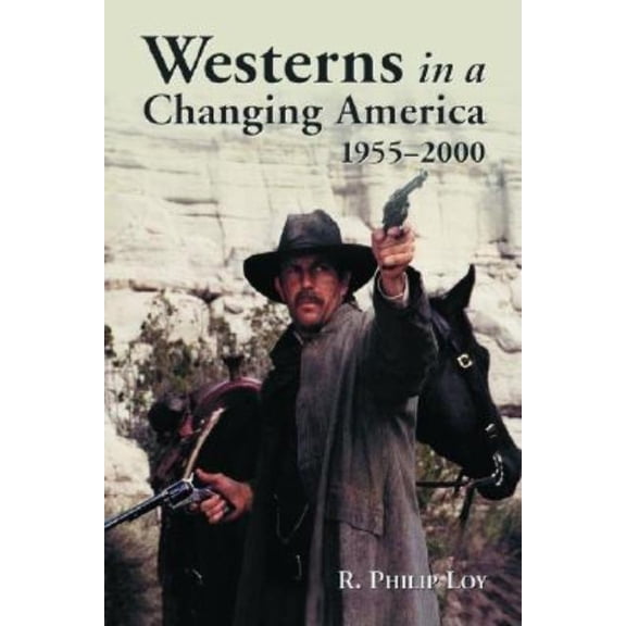 Westerns in a Changing America, 1955-2000, (Paperback)
