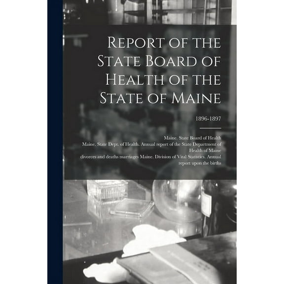Report of the State Board of Health of the State of Maine; 1896-1897