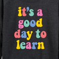 thumbnail image 3 of Instant Message - Its A Good Day To Learn - Women's Lightweight French Terry Long Sleeve Shirt, 3 of 6