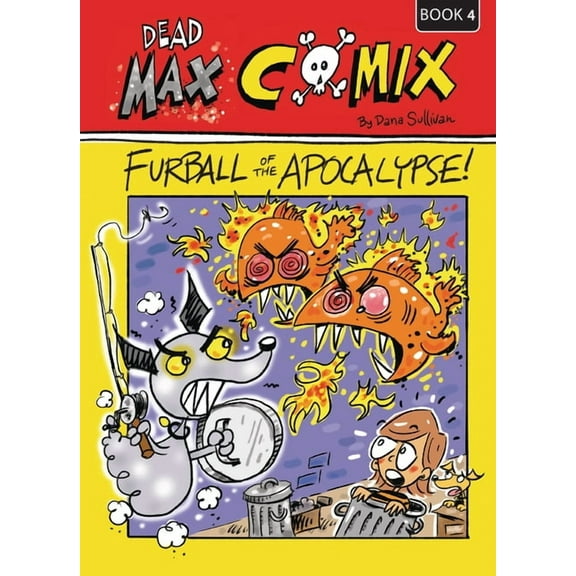 Dead Max Comix: Fur Ball of the Apocalypse: Book 4 (Hardcover)