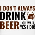thumbnail image 3 of CafePress - I Don't Always Drink Beer - Women's Light Pajamas, 3 of 4