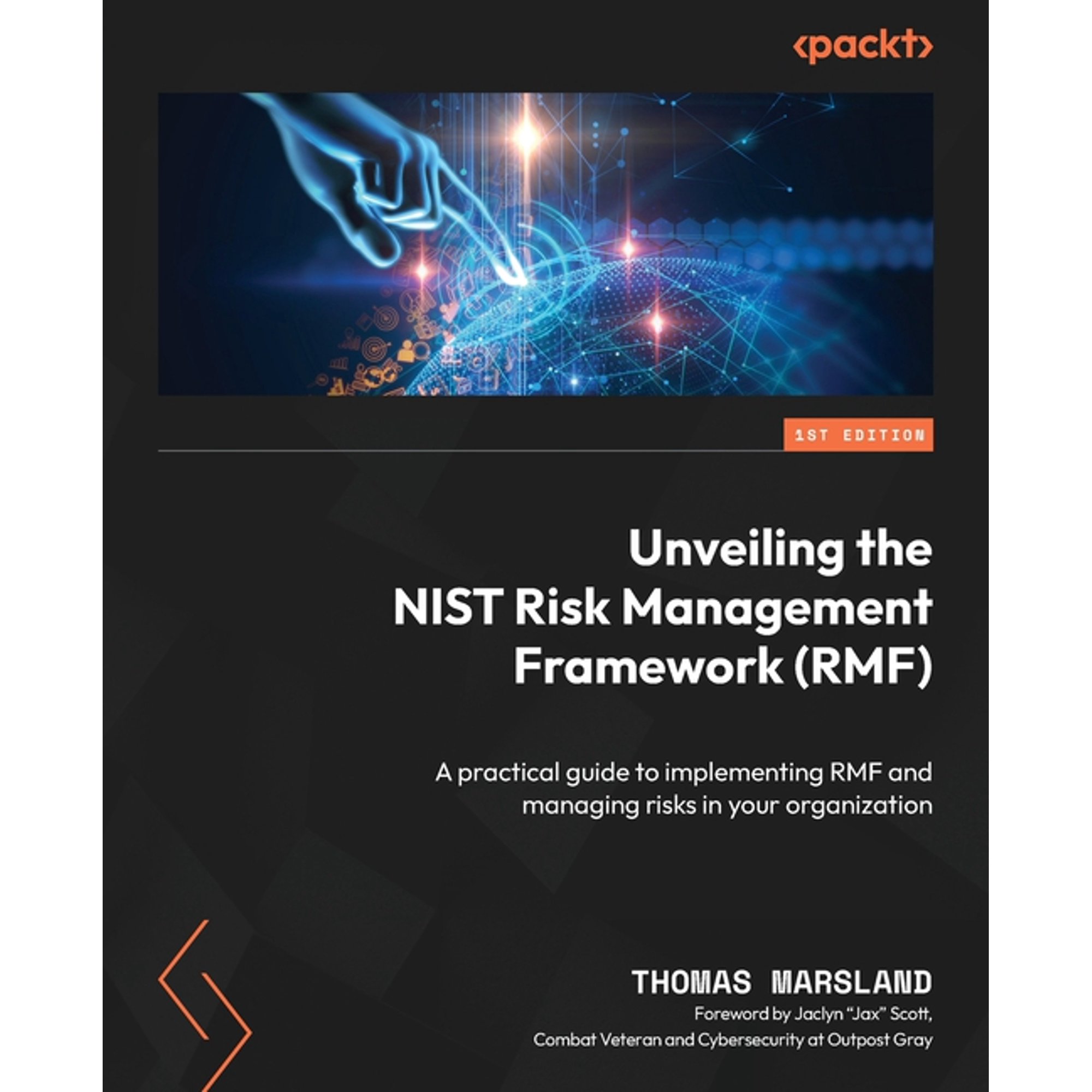 Unveiling the NIST Risk Management Framework (RMF): A practical guide to implementing RMF and managing risks in your org (Paperback)