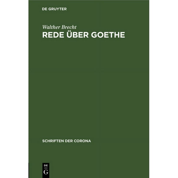 Schriften Der Corona Rede Ãber Goethe, Book 3, (Hardcover)