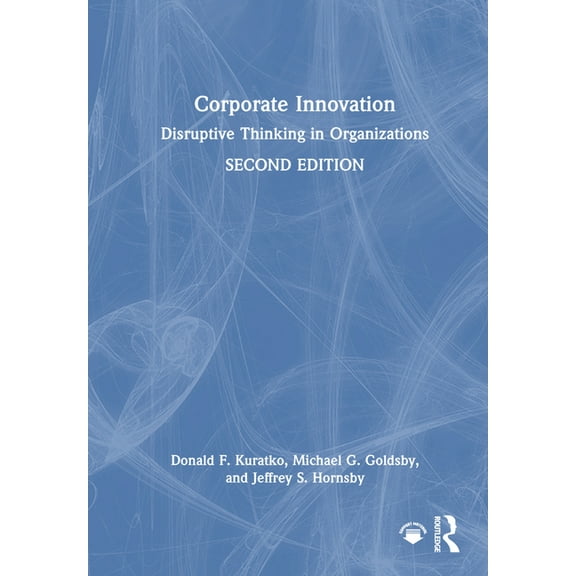 Corporate Innovation: Disruptive Thinking in Organizations, (Hardcover)