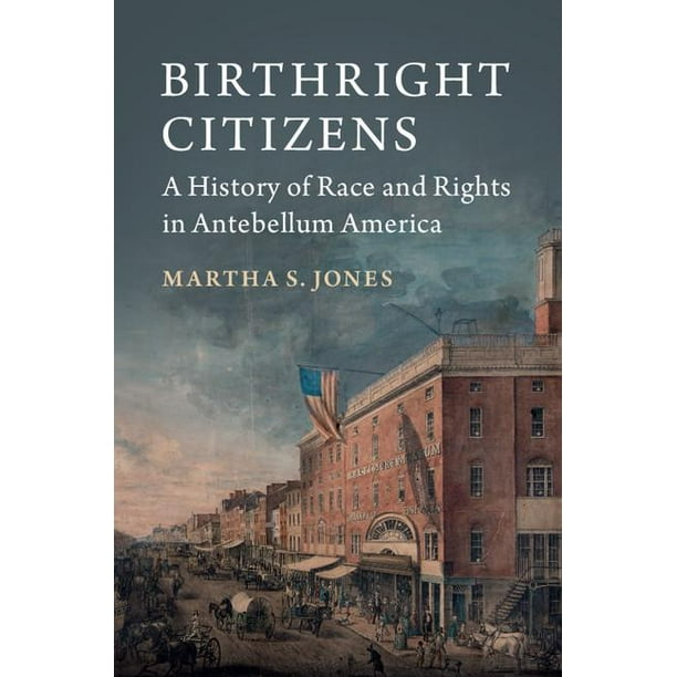Studies in Legal History Birthright Citizens A History of Race and