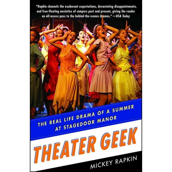 Theater Geek: The Real Life Drama of a Summer at Stagedoor Manor, (Paperback)