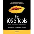 thumbnail image 1 of Pre-Owned Pro IOS 5 Tools: Xcode, Instruments and Build Tools (Paperback) 1430236086 9781430236085, 1 of 1