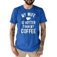 thumbnail image 3 of Instant Message - My Wife Is Hotter Coffee - Men's Short Sleeve Graphic T-Shirt, 3 of 5