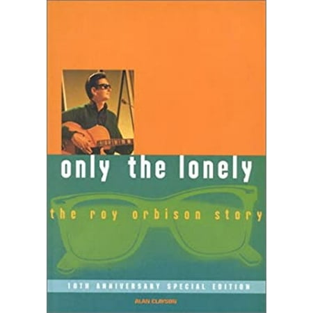 Pre-Owned Only the Lonely: The Roy Orbison Story, 10th Anniversary Special Edition (Paperback) 1860742416 9781860742415