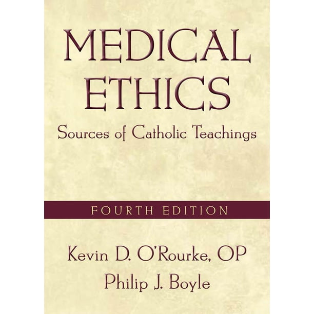 Medical Ethics Sources of Catholic Teachings, Fourth Edition (Edition