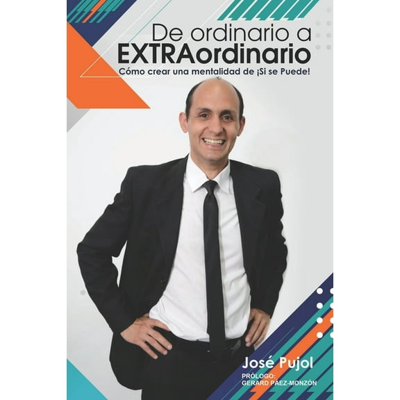 De Ordinario a EXTRAordinario: Cómo crear una mentalidad de Si se Puede! (Paperback)