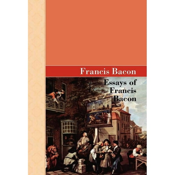 Essays of Francis Bacon, (Hardcover)