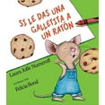 thumbnail image 2 of If You Give... Si Le Das Una Galletita a Un RatÃ³n: If You Give a Mouse a Cookie (Spanish Edition), (Hardcover), 2 of 2