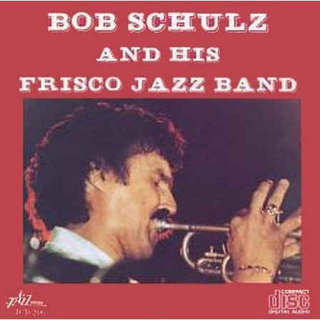 Bob Schulz - Bob Schulz & His Frisco Jazz Band - Jazz - CD