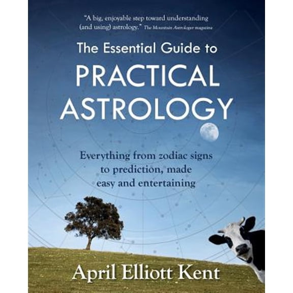 Pre-Owned The Essential Guide to Practical Astrology: Everything from zodiac signs to prediction, made easy and entertaining (Paperback) 0692683577 9780692683576