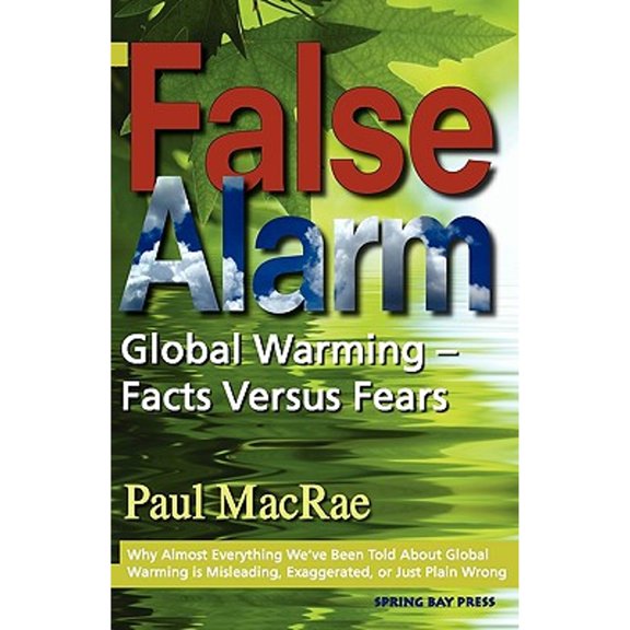 Pre-Owned False Alarm: Global Warming Facts Versus Fears (Paperback) by Paul MacRae