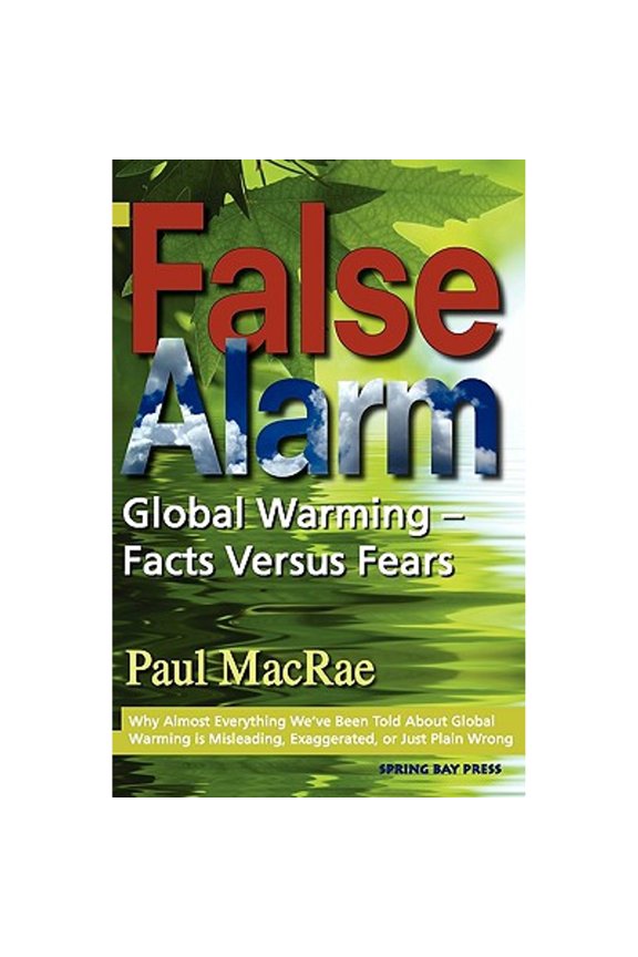 Pre-Owned False Alarm: Global Warming Facts Versus Fears (Paperback) by Paul MacRae