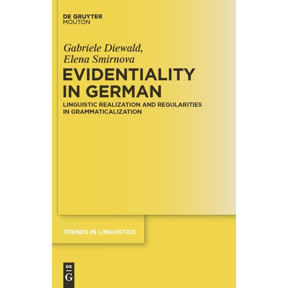 Trends in Linguistics. Studies and Monog Evidentiality in German: Linguistic Realization and Regularities in Grammaticalization, Book 228, (Hardcover)