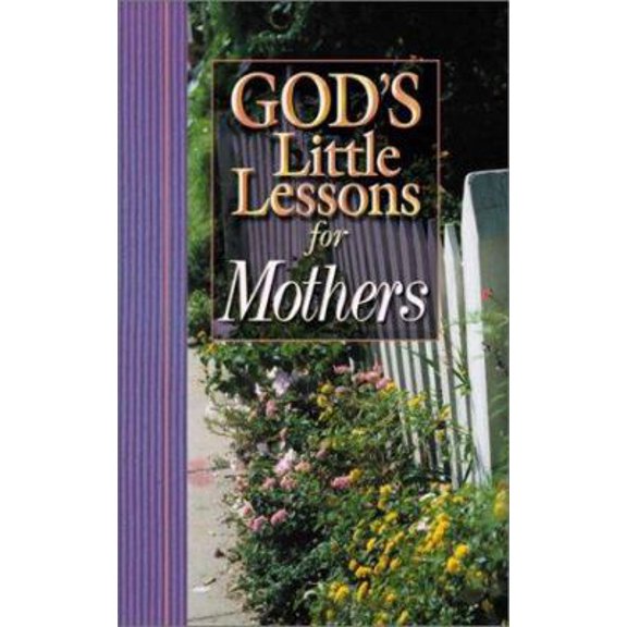 Pre-Owned Gods Little Lessons For Mothers (Hardcover) 1562924583 9781562924584
