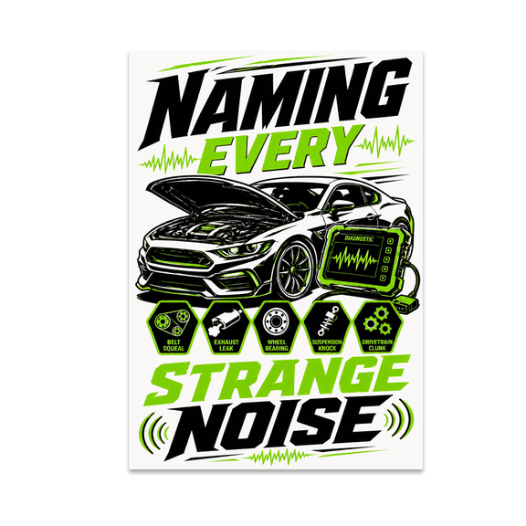 Naming Every Strange Noise - Automotive Enthusiast - 13x19 Poster Print