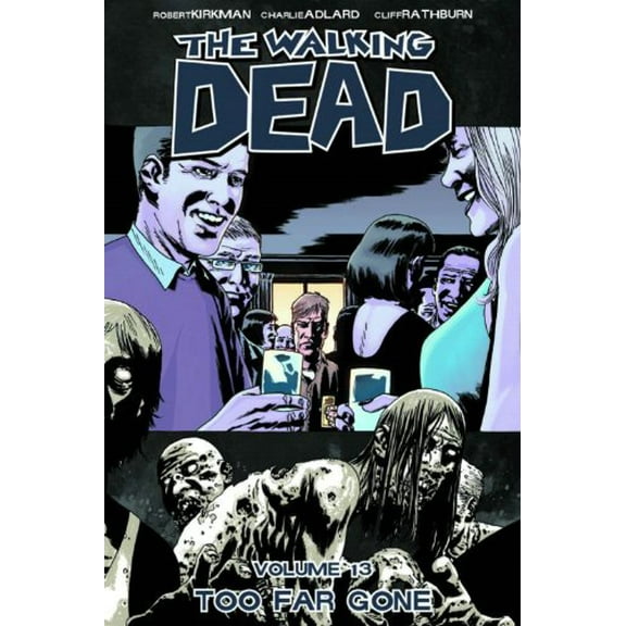 Pre-Owned Walking Dead Volume 13: Too Far Gone (Paperback) 1607063298 9781607063292