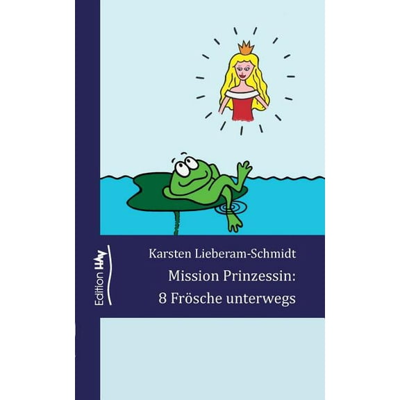 Mission Prinzessin: 8 Frösche unterwegs, (Paperback)