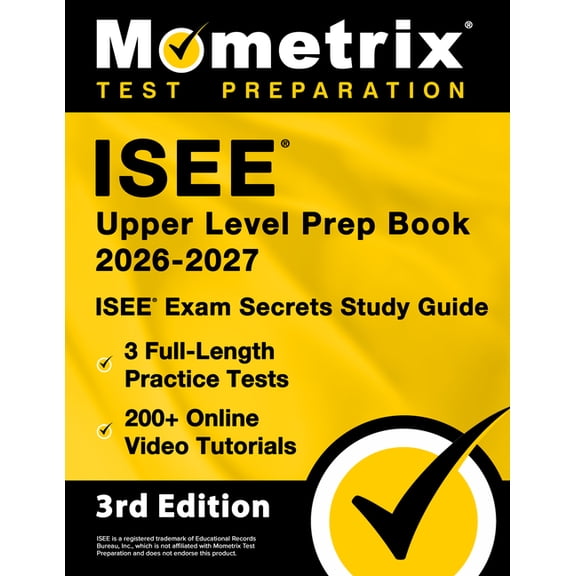 ISEE Upper Level Prep Book 2026-2027 - 3 Full-Length Practice Tests, 200  Online Video Tutorials, ISEE Exam Secrets Stud, (Paperback)