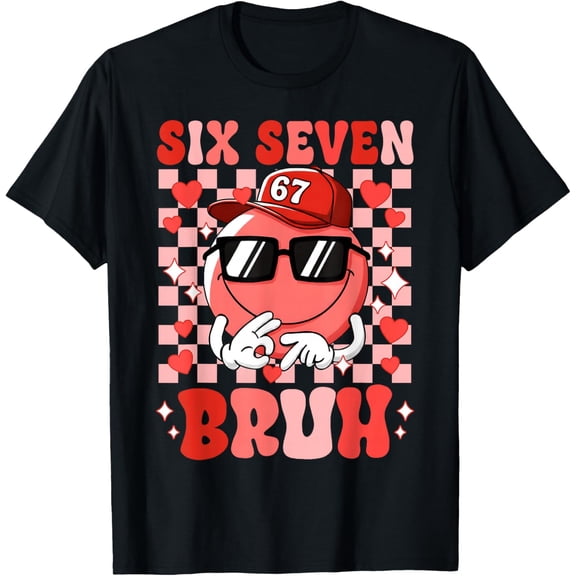 Six Seven Bruh 67 Meme Smile Face Valentines Day Boys Girls T-Shirt- American fashion hot selling casual retro high quality 100% cotton T-shirt 1 piece