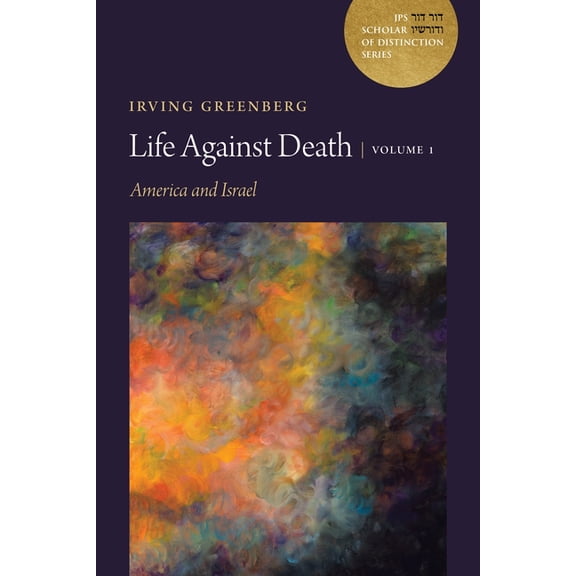 JPS Scholar of Distinction Book Life Against Death, Volume 1: America and Israel, (Hardcover)