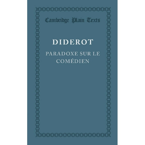Cambridge Plain Texts: Paradoxe Sur Le Comedien (Paperback)