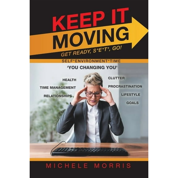 Keep It Moving: Get Ready, S*E*T*, Go! (Paperback)
