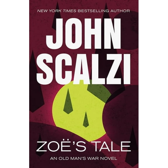 Old Man's War Zoe's Tale: An Old Man's War Novel, Book 4, (Paperback)