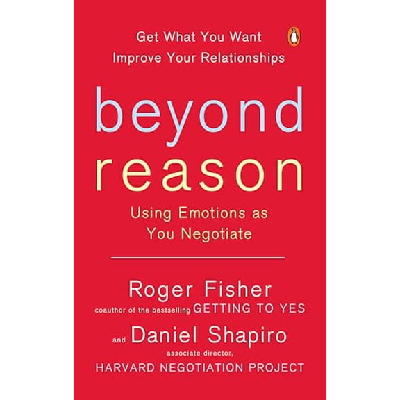 Pre-Owned Beyond Reason: Using Emotions as You Negotiate (Paperback) 0143037781 9780143037781